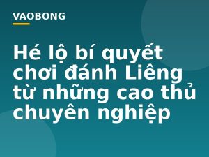 Hé lộ bí quyết chơi đánh Liêng từ những cao thủ chuyên nghiệp