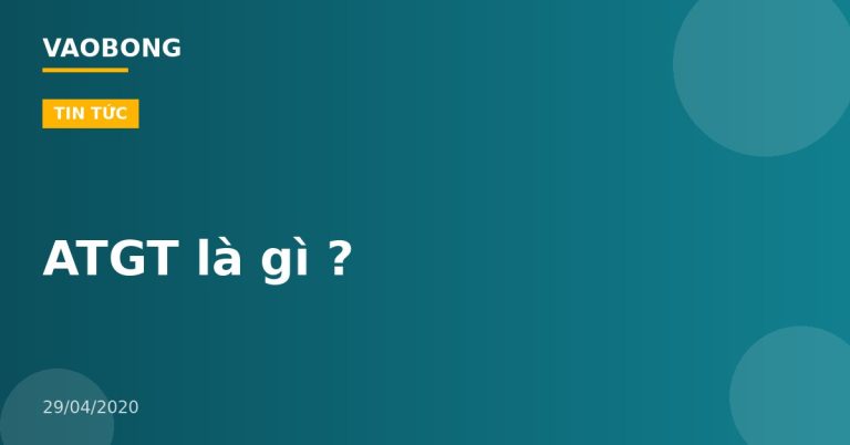 ATGT là gì ?