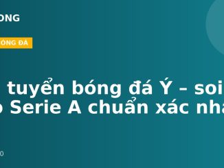 Đội tuyển bóng đá Ý – soi kèo Serie A chuẩn xác nhất