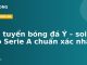 Đội tuyển bóng đá Ý – soi kèo Serie A chuẩn xác nhất